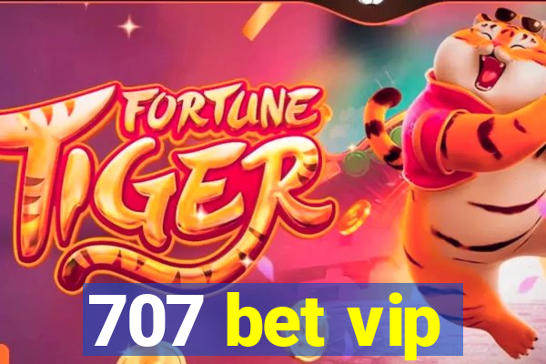 707 bet vip